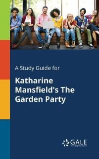 Book Cover for A Study Guide for Katharine Mansfield's The Garden Party by Cengage Learning Gale