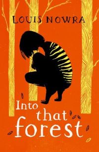 Book Cover for Into That Forest by Louis Nowra