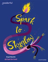 Book Cover for Spark to Skyglow by Paul Mason
