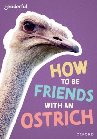 Book Cover for How to Be Friends With an Ostrich by Rob Alcraft