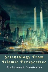 Book Cover for Scientology from Islamic Perspective by Muhammad Vandestra