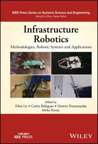 Book Cover for Infrastructure Robotics by Dikai Liu, Carlos Balaguer, Gamini Dissanayake, Mirko Kovac