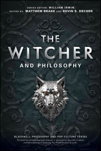 Book Cover for The Witcher and Philosophy by Kevin S Decker, Matthew Brake