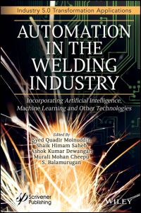 Book Cover for Automation in the Welding Industry by Syed Quadir Moinuddin, Shaik Himam Saheb, Ashok Kumar Dewangan, Murali Mohan Cheepu, S Balamurugan