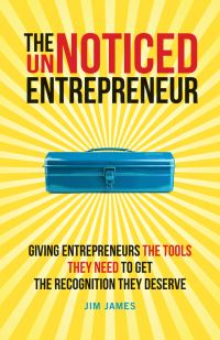 Book Cover for The Unnoticed Entrepreneur by Jim James
