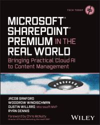 Book Cover for Microsoft SharePoint Premium in the Real World by Jacob J Sanford, Woody Windischman, Dustin L Willard, Ryan Dennis