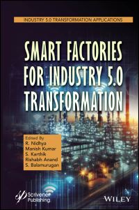 Book Cover for Smart Factories for Industry 5.0 Transformation by R Nidhya, Manish Kumar, S Karthik, Rishabh Anand, S Balamurugan