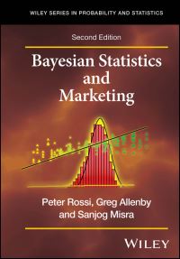 Book Cover for Bayesian Statistics and Marketing by Peter E. Rossi, Greg M. Allenby, Sanjog Misra, Peter E. Rossi