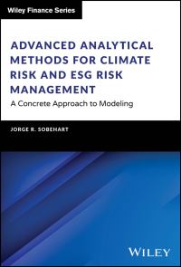 Book Cover for Advanced Analytical Methods for Climate Risk and ESG Risk Management by Jorge R. Sobehart