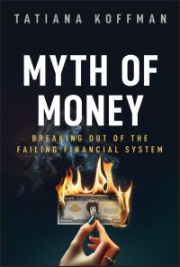 Book Cover for Myth of Money by Tatiana Koffman
