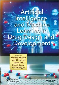 Book Cover for Artificial Intelligence and Machine Learning in Drug Design and Development by Abhirup Khanna, May El Barachi, Sapna Jain, Manoj Kumar, Anand Nayyar