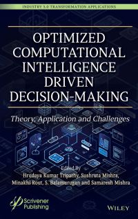 Book Cover for Optimized Computational Intelligence Driven Decision-Making by Hrudaya Kumar Tripathy, Sushruta Mishra, Minakhi Rout, S Balamurugan, Samaresh Mishra