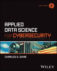 Book Cover for Applied Data Science for Cybersecurity by Charles Givre