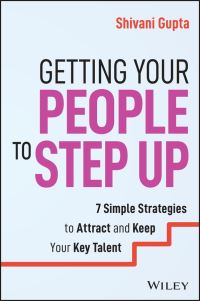 Book Cover for Getting Your People to Step Up by Shivani Gupta