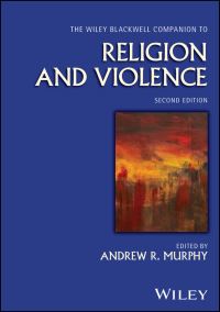 Book Cover for The Wiley Blackwell Companion to Religion and Violence by Andrew R Murphy