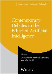 Book Cover for Contemporary Debates in the Ethics of Artificial Intelligence by John Wiley  Sons