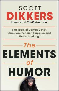 Book Cover for The Elements of Humor by Scott Dikkers