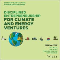 Book Cover for Disciplined Entrepreneurship for Climate and Energy Ventures by Ben Soltoff, Bill Aulet, Tod Hynes, Francis OSullivan, Libby Wayman