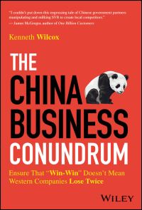 Book Cover for The China Business Conundrum by Ken Wilcox