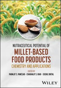 Book Cover for Nutraceutical Potential of Millet-Based Food Products by P S Panesar, Charanjit Singh Riar, Sushil Dhital