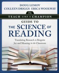 Book Cover for The Teach Like a Champion Guide to the Science of Reading by Doug Lemov, Colleen Driggs, Erica Woolway