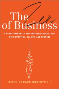 Book Cover for The Zen of Business by Keith Roberts