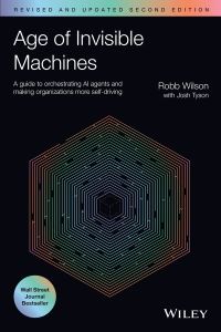 Book Cover for The Age of Invisible Machines by Robb Wilson, Josh Tyson