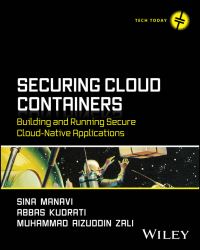 Book Cover for Securing Cloud Containers by Sina Manavi, Abbas Kudrati, Muhammad Aizuddin Zali