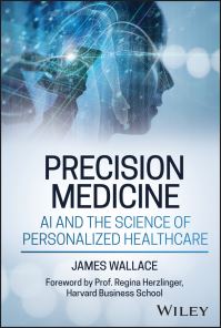 Book Cover for Precision Medicine, AI and the Science of Personalized Healthcare by James Wallace