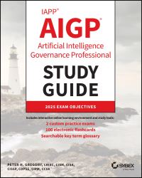 Book Cover for IAPP AIGP Artificial Intelligence Governance Professional Study Guide by Peter H Gregory, International Association of Privacy Professionals