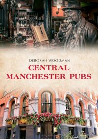 Book Cover for Central Manchester Pubs by Deborah Woodman
