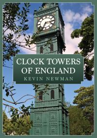 Book Cover for Clock Towers of England by Kevin Newman