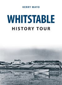 Book Cover for Whitstable History Tour by Kerry Mayo