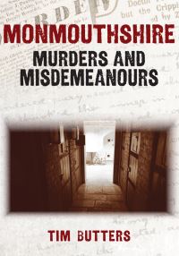 Book Cover for Monmouthshire Murders & Misdemeanours by Tim Butters