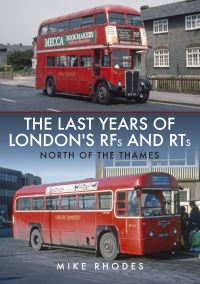 Book Cover for The Last Years of London's RFs and RTs by Mike Rhodes