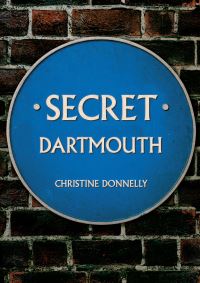 Book Cover for Secret Dartmouth by Christine Donnelly