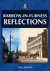 Book Cover for Barrow-in-Furness Reflections by Gill Jepson