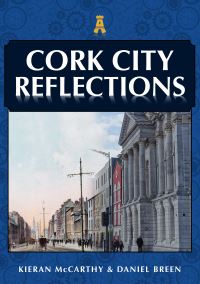 Book Cover for Cork City Reflections by Kieran McCarthy, Daniel Breen