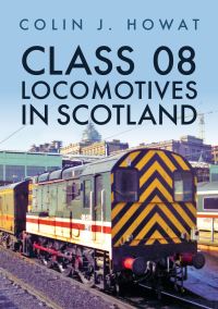 Book Cover for Class 08 Locomotives in Scotland by Colin J Howat