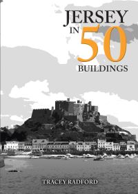 Book Cover for Jersey in 50 Buildings by Tracey Radford