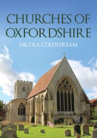 Book Cover for Churches of Oxfordshire by Nicola Coldstream