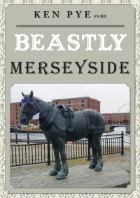 Book Cover for Beastly Merseyside by Ken Pye