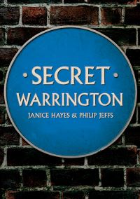 Book Cover for Secret Warrington by Janice Hayes, Philip Jeffs