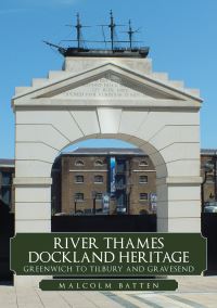 Book Cover for River Thames Dockland Heritage by Malcolm Batten