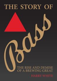 Book Cover for The Story of Bass by Harry White