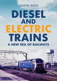 Book Cover for Diesel and Electric Trains by David Reed