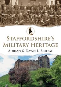 Book Cover for Staffordshire's Military Heritage by Adrian Bridge, Dawn L Bridge
