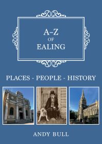 Book Cover for A-Z of Ealing by Andy Bull