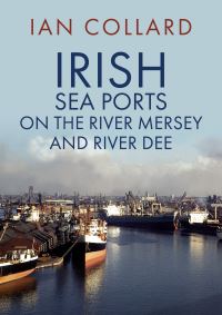 Book Cover for Irish Sea Ports on the River Mersey and River Dee by Ian Collard