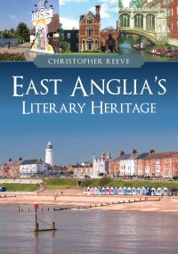 Book Cover for East Anglia's Literary Heritage by Christopher Reeve
